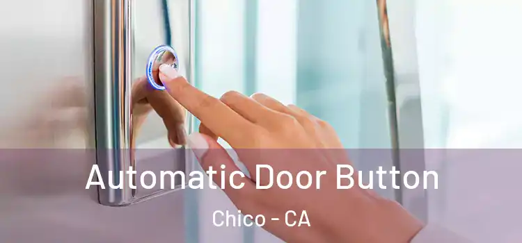 Automatic Door Button Chico - CA