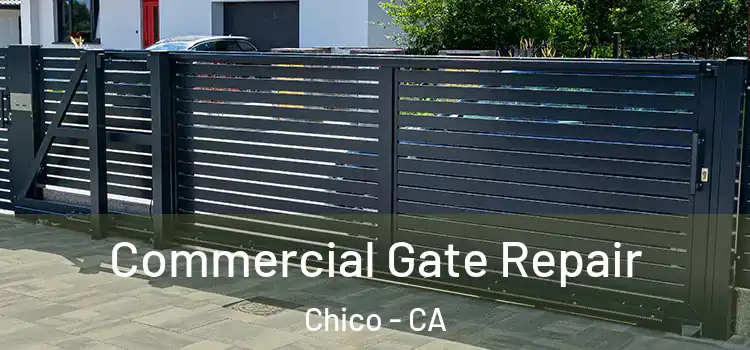 Commercial Gate Repair Chico - CA