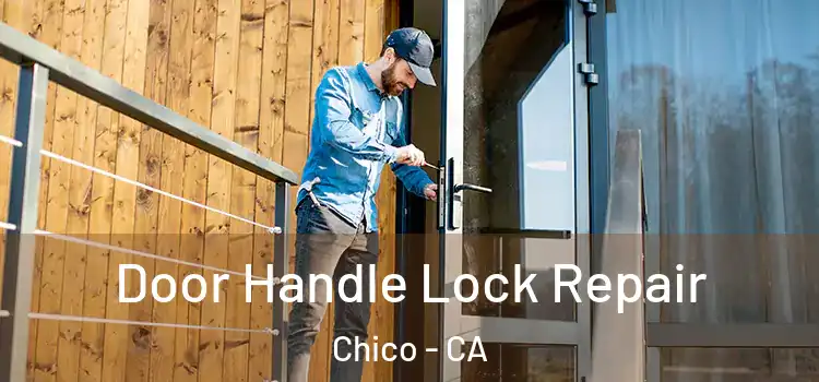 Door Handle Lock Repair Chico - CA