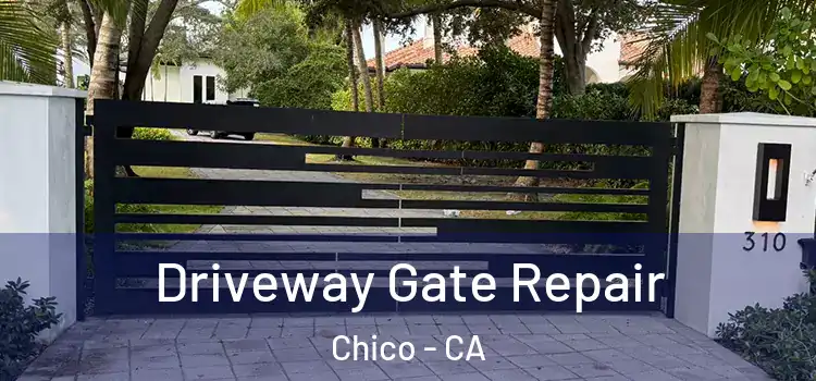 Driveway Gate Repair Chico - CA