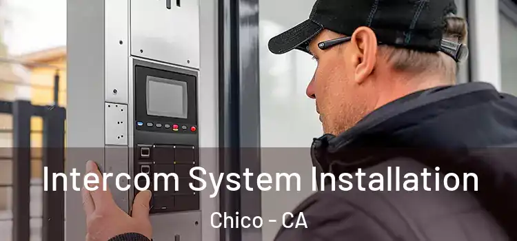 Intercom System Installation Chico - CA