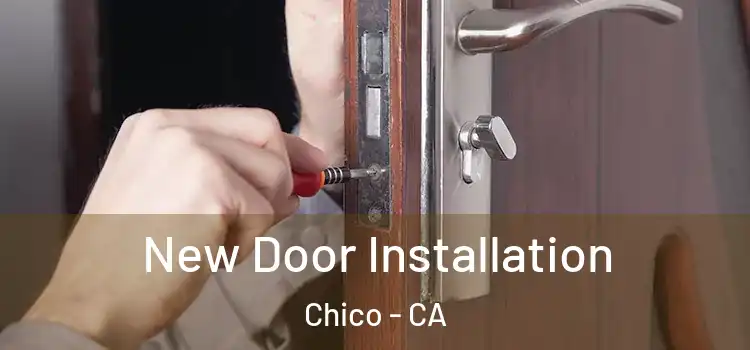 New Door Installation Chico - CA