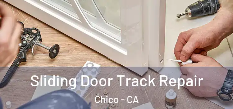 Sliding Door Track Repair Chico - CA
