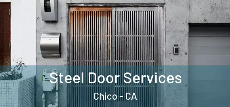 Steel Door Services Chico - CA